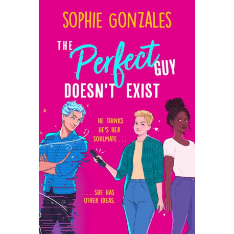 The Perfect Guy Doesn't Exist: A Novel