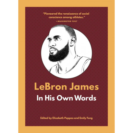 LeBron James: In His Own Words (In Their Own Words)