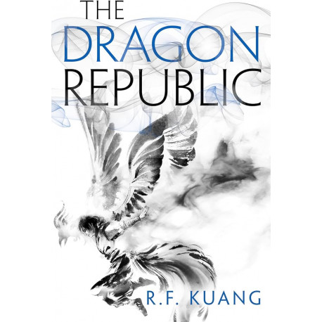 The Dragon Republic: The Poppy War : book 2 The Dragon Republic: The Poppy War : book 2