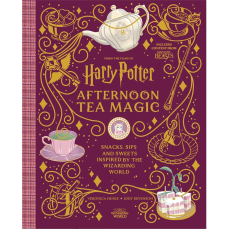 Harry Potter Afternoon Tea Magic: Official Snacks, Sips and Sweets Inspired by the Wizarding World 