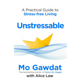 Unstressable: A Practical Guide to Stress-Free Living 