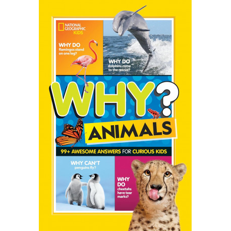 National Geographic Kids Why? Why? Animals: 99+ Awesome Answers for Curious Kids