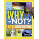 National Geographic Kids Why Not?: Over 1,111 Answers to Everything 