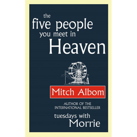 The Five People You Meet in Heaven The Five People You Meet in Heaven