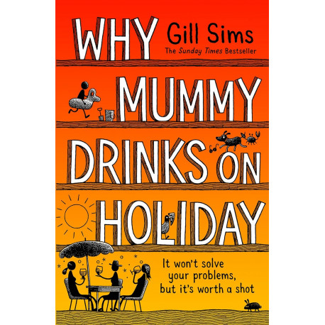 Why Mummy Drinks on Holiday