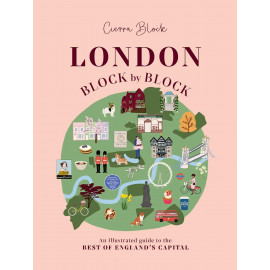 London, Block by Block: An illustrated guide to the best of England’s capital 