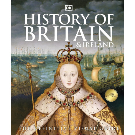 History of Britain and Ireland: The Definitive Visual Guide 