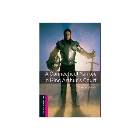 Oxford Bookworms: A Connecticut Yankee in King Arthur's Court