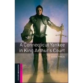 Oxford Bookworms: A Connecticut Yankee in King Arthur's Court