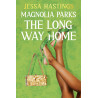 The Long Way Home: (The Magnolia Parks Universe 3)