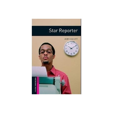 Oxford Bookworms: Star Reporter