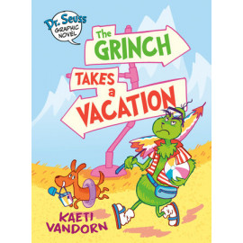 Dr. Seuss Graphic Novel: The Grinch Takes a Vacation