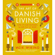 The Art of Danish Living How to Find Happiness In and Out of Work