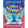 Where Magic Grows: Unique Tales of Wonder and Enchantment