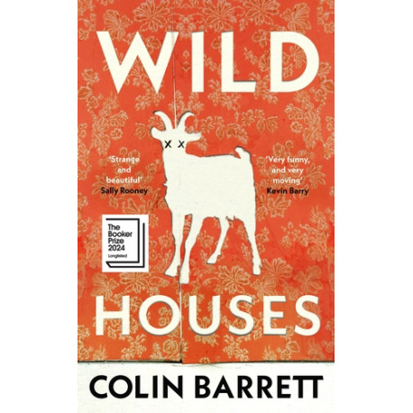 Wild Houses  (LONGLISTED FOR THE BOOKER PRIZE 2024)