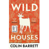 Wild Houses (LONGLISTED FOR THE BOOKER PRIZE 2024)