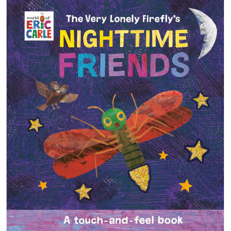 The Very Lonely Firefly's Nighttime Friends: A Touch-and-Feel Book