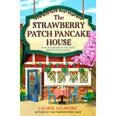 The Strawberry Patch Pancake House: (Dream Harbor) (Book 4) The Strawberry Patch Pancake House: (Dream Harbor) (Book 4)
