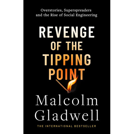 Revenge of the Tipping Point: Overstories, Superspreaders, and the Rise of Social Engineering 