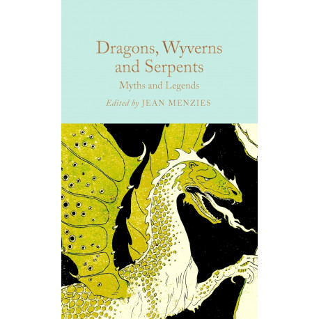 Dragons, Wyverns and Serpents: Myths and Legends