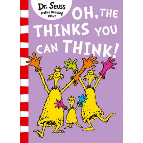 Oh, the Thinks You Can Think! Oh, the Thinks You Can Think!