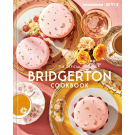 The Official Bridgerton Cookbook