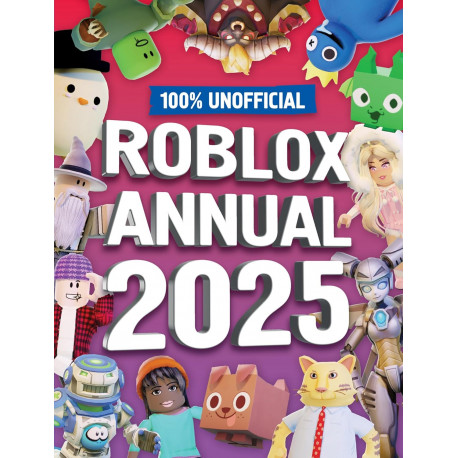 100% Unofficial Roblox Annual 2025 100% Unofficial Roblox Annual 2025