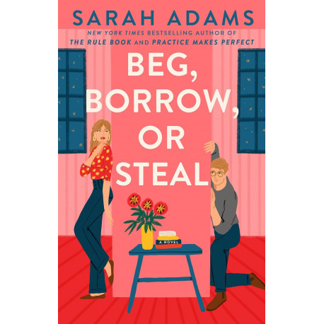 Beg, Borrow, or Steal: A Novel