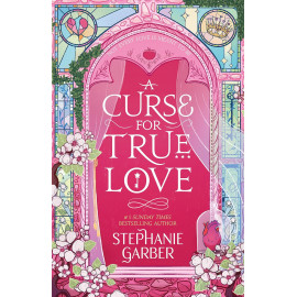 A Curse For True Love (Once Upon a Broken Heart book 3)