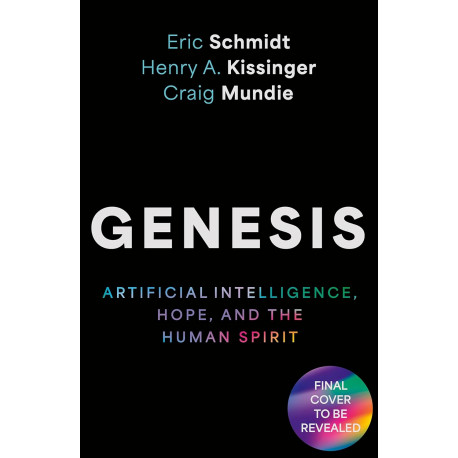Genesis: Artificial Intelligence, Hope, and the Human Spirit