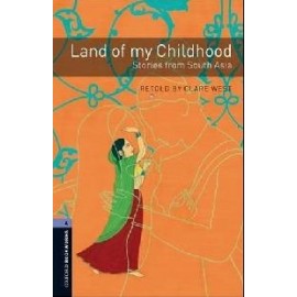 Oxford Bookworms: Land of my Childhood - Stories from South Asia