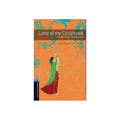 Oxford Bookworms: Land of my Childhood - Stories from South Asia