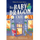 The Baby Dragon Cafe (The Baby Dragon series) (Book 1)