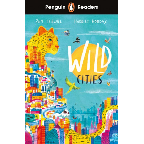 Penguin Readers Level 2: Wild Cities + free audio and digital version