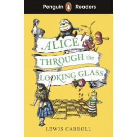  Penguin Readers Level 3: Alice Through the Looking Glass + free audio and digital version