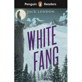 Penguin Readers Level 6: White Fang + free audio and digital version