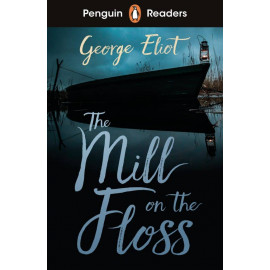 Penguin Readers Level 4: The Mill on the Floss + free audio and digital version