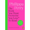 The Book You Want Everyone You Love* To Read *(and maybe a few you don’t)