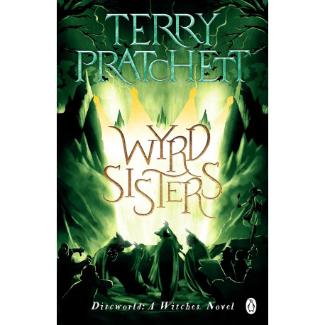 Wyrd Sisters: (Discworld Novel 6)