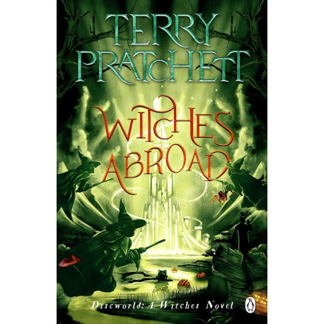 Witches Abroad: (Discworld Novel 12) Witches Abroad: (Discworld Novel 12)