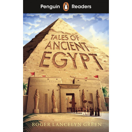Penguin Readers Level 3: Tales of Ancient Egypt + free audio and digital version