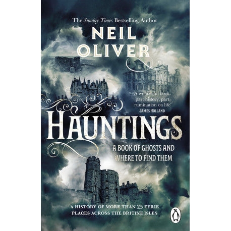 Hauntings  A Book of Ghosts and Where to Find Them Across 25 Eerie British Locations