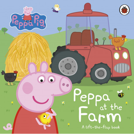 Peppa Pig: Peppa at the Farm  A Lift-the-Flap Book
