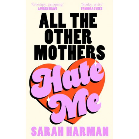 All the Other Mothers Hate Me