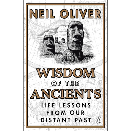 Wisdom of the Ancients: Life lessons from our distant past 