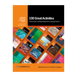100 Great Activities: The Best of the Cambridge Handbooks for Language Teachers
