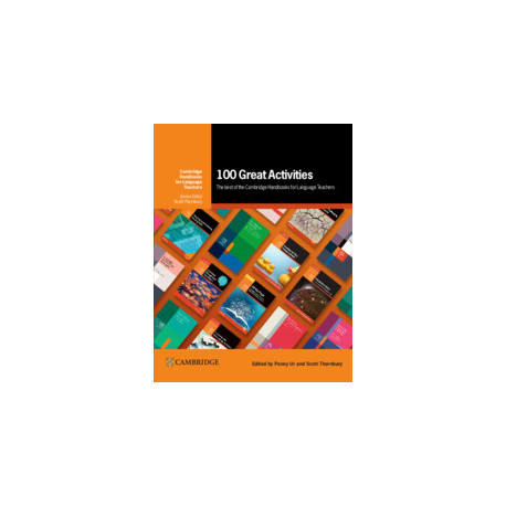 100 Great Activities: The Best of the Cambridge Handbooks for Language Teachers