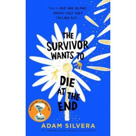 The Survivor Wants to Die at the End (They Both Die at the End Series, 3)