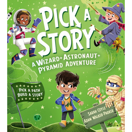 Pick a Story: A Wizard Astronaut Pyramid Adventure