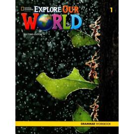 Explore Our World 1 Second Edition Grammar Workbook
